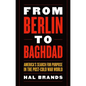 From Berlin to Baghdad: America's Search for Purpose in the Post-Cold War World - Hardcover