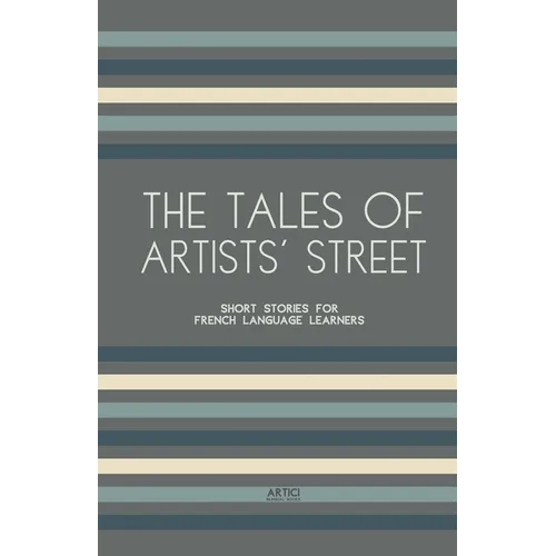 The Tales of Artists' Street: Short Stories for French Language Learners - Paperback