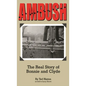 Ambush: The Real Story of Bonnie and Clyde - Hardcover