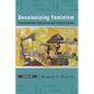 Decolonizing Feminism: Transnational Feminism and Globalization - Paperback