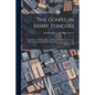 The Gospel in Many Tongues: Specimens of 630 Languages in Which the British and Foreign Bible Society Has Published or Circulated Some Portion of - Paperback