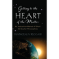 Getting to the Heart of the Matter - Hardcover