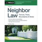 Neighbor Law: Fences, Trees, Boundaries & Noise - Paperback