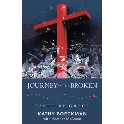 Journey of the Broken: Saved by Grace - Paperback