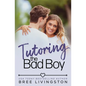 Tutoring the Bad Boy: A Fake Relationship Romance - Paperback