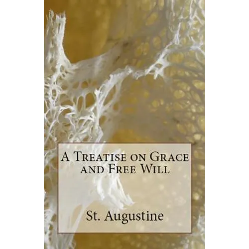 A Treatise on Grace and Free Will - Paperback