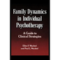Family Dynamics in Individual Psychotherapy: A Guide to Clinical Strategies - Paperback