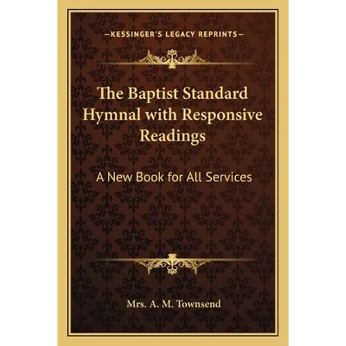 The Baptist Standard Hymnal with Responsive Readings: A New Book for All Services - Paperback