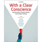With a Clear Conscience: Business Ethics Decision Making and Strategic Thinking - Paperback