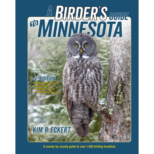 A Birder's Guide to Minnesota: A County-By-County Guide to Over 1,400 Birding Locations - Paperback