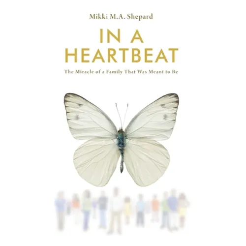 In a Heartbeat: The Miracle of a Family That Was Meant to Be - Hardcover