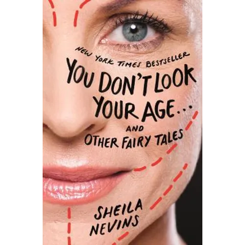 You Don't Look Your Age...and Other Fairy Tales - Paperback