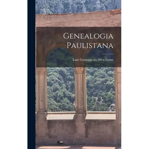 Genealogia Paulistana - Hardcover