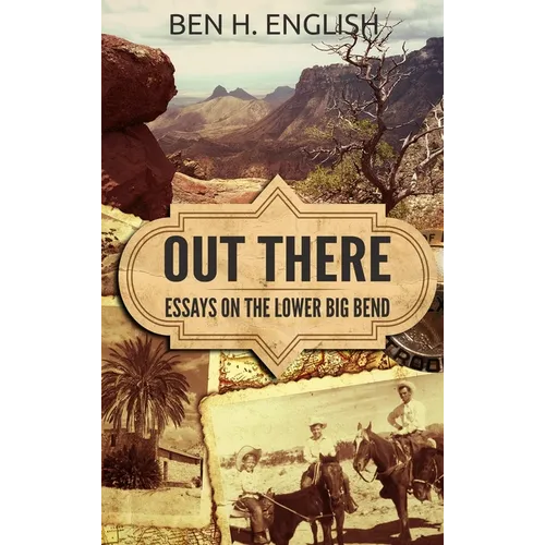 Out There: Essays on the Lower Big Bend (Hardcover) - Hardcover