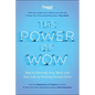 The Power of Wow: How to Electrify Your Work and Your Life by Putting Service First - Hardcover
