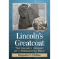 Lincoln's Greatcoat: The Unlikely Odyssey of a Presidential Relic - Paperback