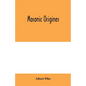 Masonic origines - Paperback