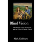 Blind Vision: One Family's Story of Treasure, and the Greed of Outside Forces - Hardcover