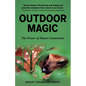 Outdoor Magic: The Power of Nature Connection - Paperback