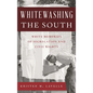 Whitewashing the South: White Memories of Segregation and Civil Rights - Paperback
