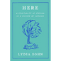 Here: A Spirituality of Staying in a Culture of Leaving - Hardcover