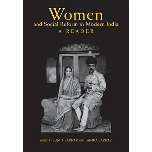 Women and Social Reform in Modern India: A Reader - Paperback