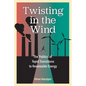 Twisting in the Wind: The Politics of Tepid Transitions to Renewable Energy - Hardcover