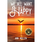 We All Want to Be Happy: A Book of Thoughts (Volume 1) - Paperback