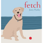 Fetch - Hardcover