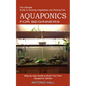 Aquaponics for Beginners: Step-by-step Guide to Build Your Own Aquaponic Garden (The Ultimate Guide to Growing Vegetables and Raising Fish) - Paperback