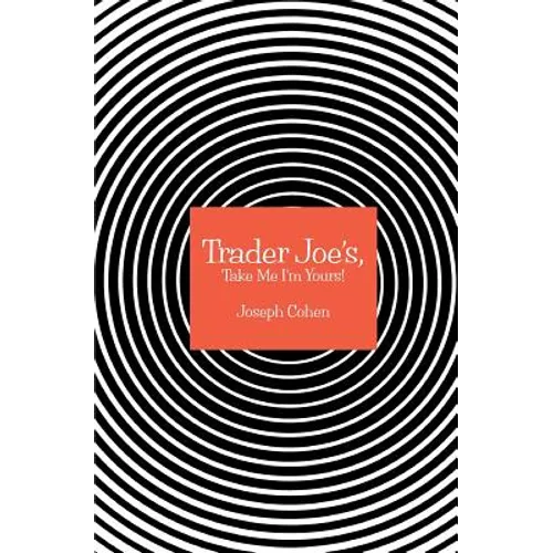 Trader Joe's, Take Me I'm Yours! - Paperback