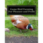 Game Bird Farming For Pleasure and Profit - Paperback