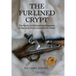 The Fur-Lined Crypt: The Harsh and Unforgiving Adventure of the Early North American Fur Trade - Hardcover