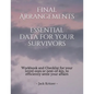Final Arrangements Essential Data for Your Survivors: Workbook and Checklist providing all the personal and professional data for your loved ones or n - Paperback