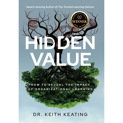 Hidden Value: How to Reveal the Impact of Organizational Learning - Hardcover