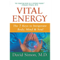 Vital Energy: The 7 Keys to Invigorate Body, Mind, and Soul - Paperback