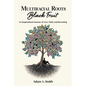 Multiracial Roots, Black Fruit: An Inspirational Journey of Love, Faith, and Becoming - Paperback