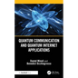 Quantum Communication and Quantum Internet Applications - Paperback