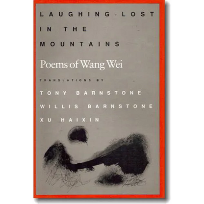 Laughing Lost in the Mountains: Poems of Wang Wei - Paperback