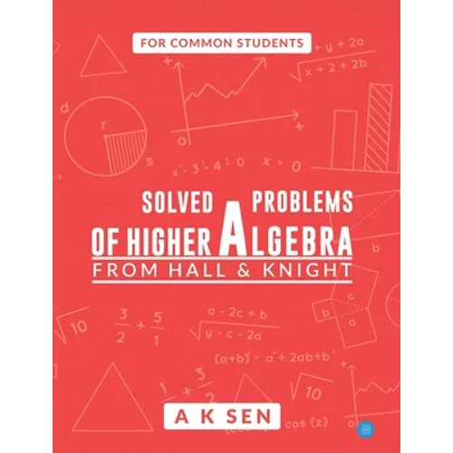Solved problems of higher algebra - from hall and knight - Paperback