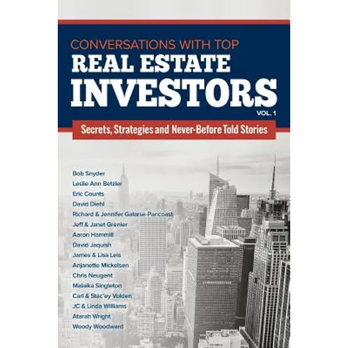 Conversations with Top Real Estate Investors Vol 1 - Paperback