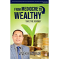 From Medicore To Wealthy - Paperback
