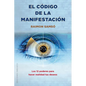 El Codigo de La Manifestacion: 12 Poderes - Paperback