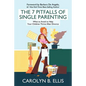 The 7 Pitfalls of Single Parenting: What to Avoid to Help Your Children Thrive After Divorce - Paperback