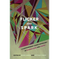 Flicker and Spark: A Contemporary Queer Anthology of Spoken Word and Poetry - Paperback