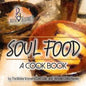 Soul Food: A Cook Book - Paperback
