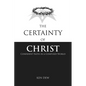 The Certainty of Christ: Confident Faith in a Confused World - Paperback