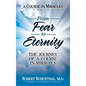 From Fear to Eternity: The Journey of A Course in Miracles - Hardcover