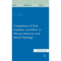 Conceptions of God, Freedom, and Ethics in African American and Jewish Theology - Hardcover