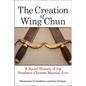 The Creation of Wing Chun: A Social History of the Southern Chinese Martial Arts - Paperback